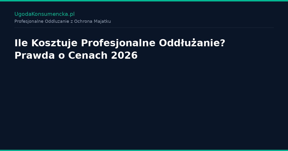 Ile Kosztuje Profesjonalne Oddłużanie? Prawda o Cenach 2026